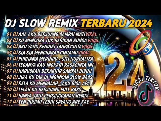 DJ REMIX TERBARU 2024AAA AKU BERJUANG SAMPAI MATIKU MENCOBA TUK BERIKAN BUNGASENDIRI FULL BASS