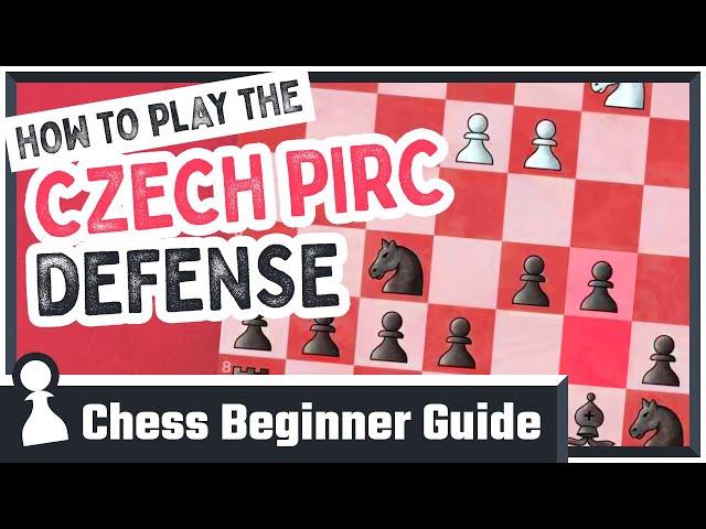 How to Play the Czech Pirc Defense: Chess Beginner Guide to Chess Openings