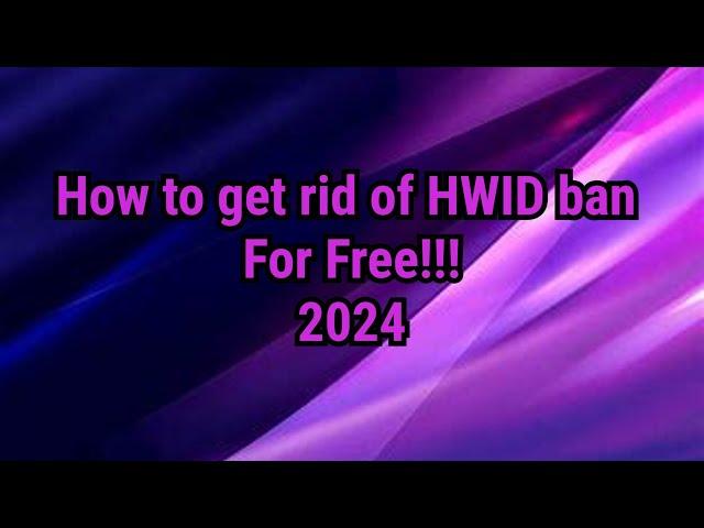 how to get rid of an hwid ban for free! (permanently) (2024)