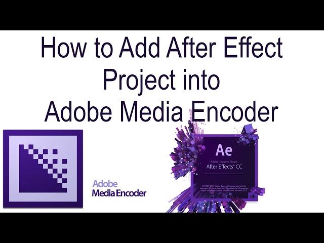 How to Add After Effect Project into Adobe Media Encoder