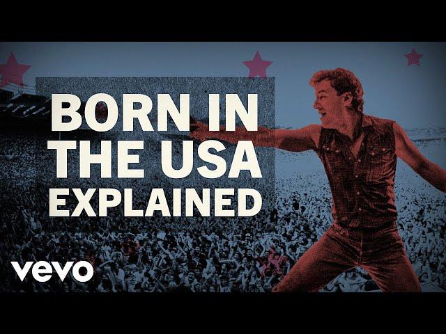 Bruce Springsteen - Born In The U.S.A. Explainer
