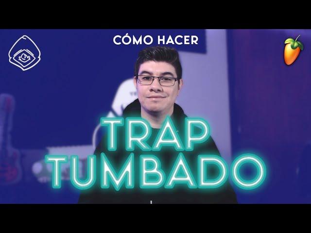 Como hacer TRAP TUMBADO | FL Studio tutorial 2021