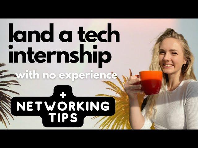 How anyone can get a tech internship with no experience (tips + biggest common mistakes)