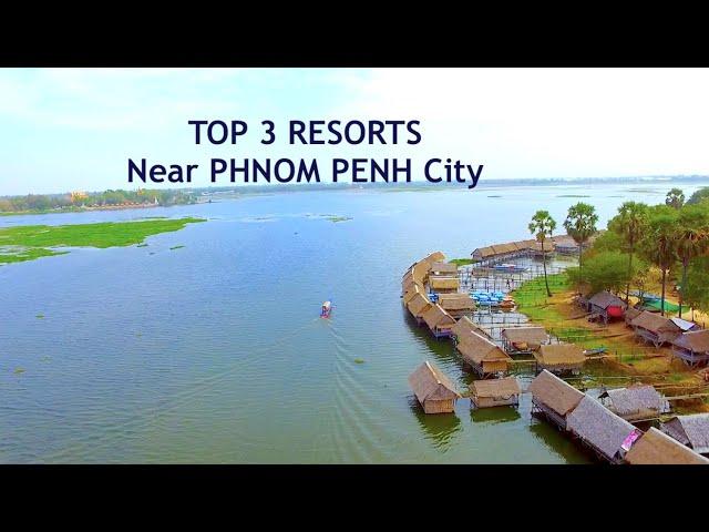 Top 3 Resorts Near Phnom Penh City | Cambodia Travel Guide