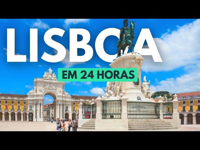 [VIAGEM] LISBOA EM 24 HORAS - O que fazer, onde ficar, onde comer e as principais atrações