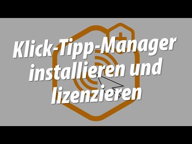 Klick-Tipp Manager installieren und lizenzieren