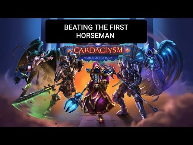 CARDACLYSM - Defeating the first Horsemen of the Apocalypse - First attempt at Challenge mode.