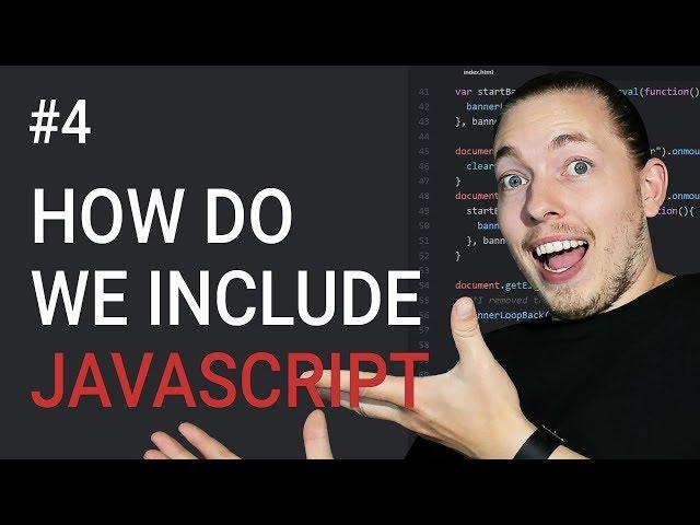 4: How to Include JavaScript in Our HTML | JavaScript Tutorial | Learn JavaScript | For Beginners