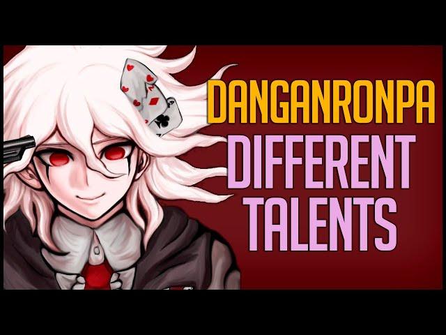 Danganronpa Сharacters but They All Have Different Talents