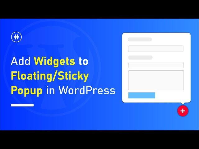 How to Create a Floating/Sticky Popup Widget in WordPress