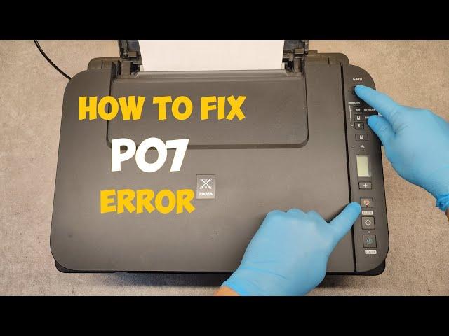 HOW TO FIX P07 ERROR ON CANON PIXMA G2010, G2410, G2411, G3010, G3012, G3410, G3411, G3420, G3415