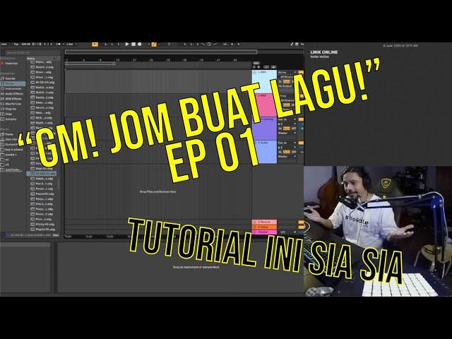 GM! Jom Buat Lagu - Ep 01 Tutorial Ini Sia sia