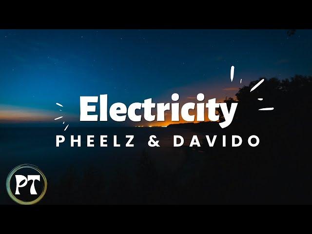 Pheelz - Electricity ft Davido (official lyrics video)