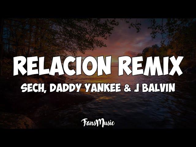 Relación (Remix) (Letra/Lyrics) - Sech Ft. Rosalía, Daddy Yankee, J Balvin & Farruko