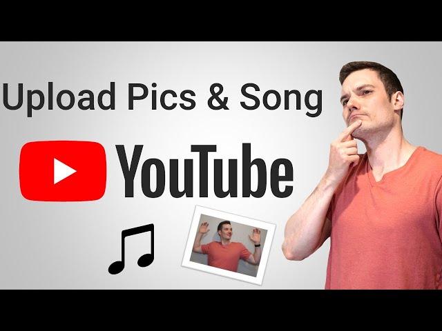 How to Upload Music and Pictures to YouTube