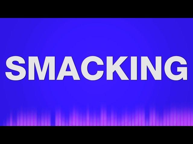 Smacking SOUND EFFECT - eating loud Schmatzen SOUNDS