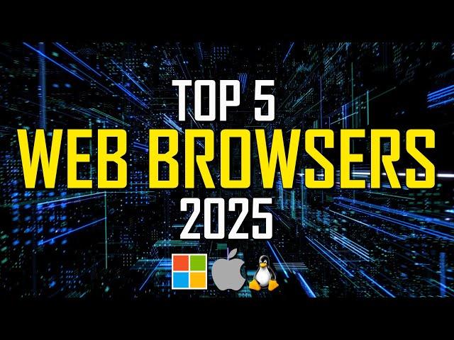 Top 5 Best Web Browsers (2025)