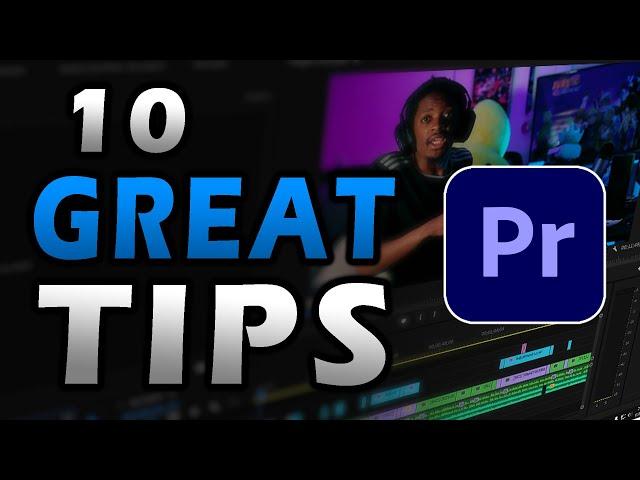 10 Great Premiere Pro Tips Every Editor Should Know (in 4 mins or less)