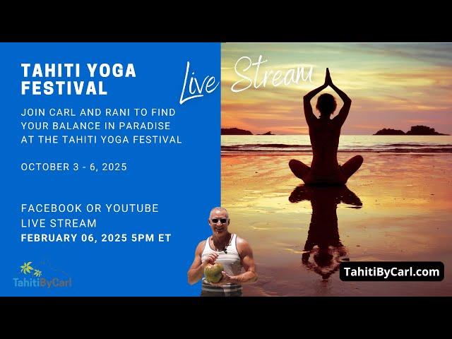 1st Annual Tahiti Yoga Festival - Oct  3 - 6 2025 - Join us