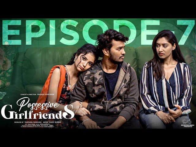 Possessive Girlfriends | Ep - 7 | Mahesh Evergreen | Chandu Charms | Tanmayee | Telugu Web Series