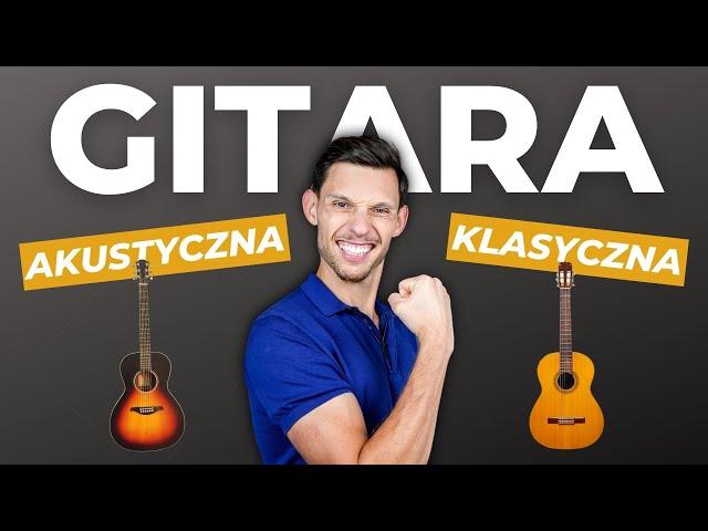 Gitara AKUSTYCZNA vs KLASYCZNA. Którą wybrać Lepiej? Poradnik dla początkującego + różnice!