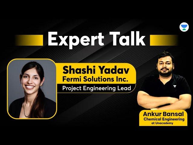 Expert talk by Shashi Yadav | Chemical Engineering | Ankur Bansal #unacademy #planetgate