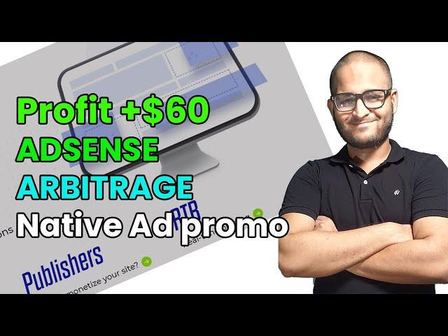 $60 Profit Adsense Arbitrage with Native Ad network