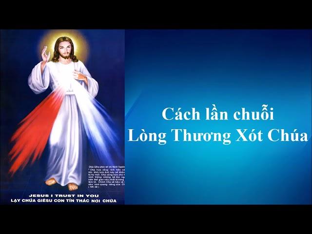 Cách Lần Chuỗi Lòng Thương Xót Chúa   Lm Giuse Trần Đình Long