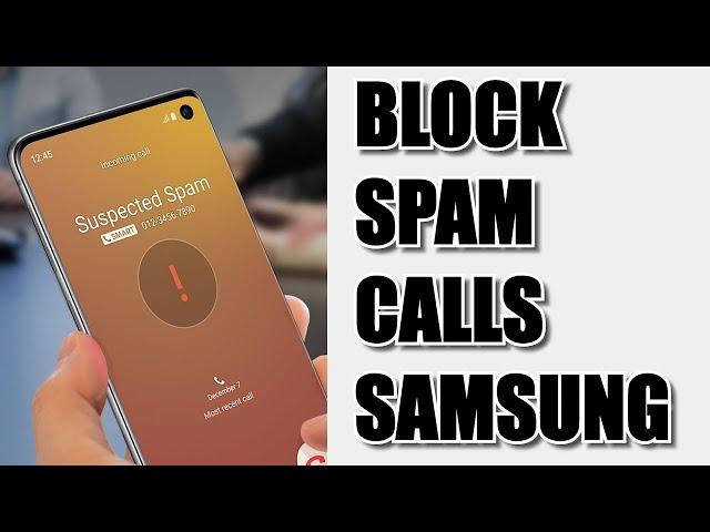 How To Block Spam And Robo Calls On Samsung