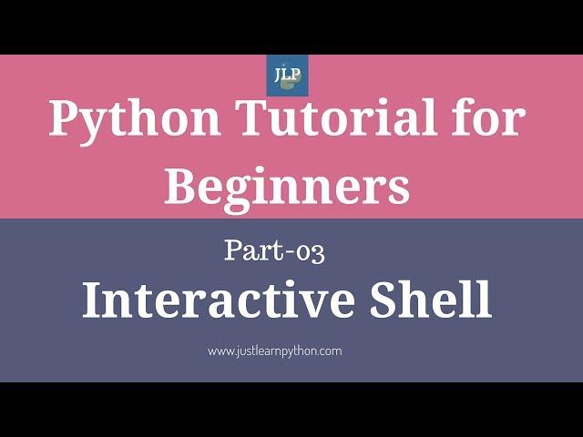 Python Tutorial For Beginners- Part-03- Interactive Shell