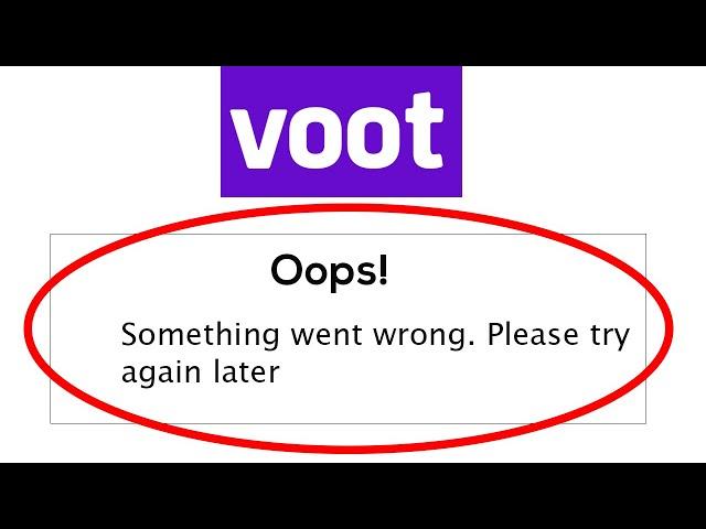 Voot App - Oops Something Went Wrong Error. Please Try Again Later