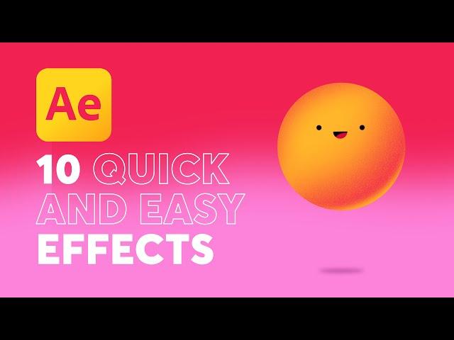 10 Quick and Easy Effects in After Effects