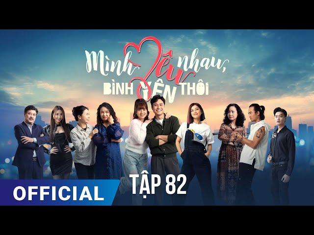 Mình Yêu Nhau, Bình Yên Thôi Tập 82 | Phim truyền hình VTV3 hay nhất 2024 | Full HD | SK Pictures