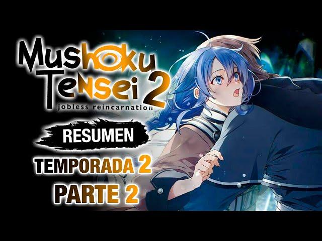 Mushoku Tensei 2 [Resumen] TEMPORADA 2 PARTE 2 | ANIME RESUMEN | Resumenes de Anime