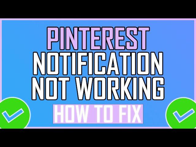 How To Fix Notification Not Working on Pinterest? (NEW) | Fix Pinterest Nothing To See Here Error