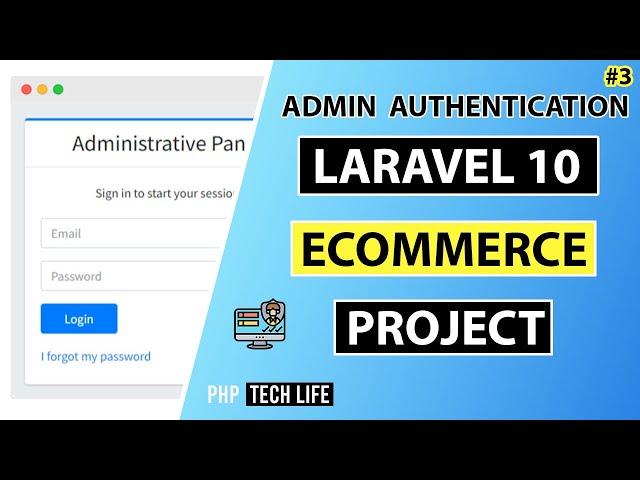 Laravel 10 Ecommerce Project | #3 Admin Authentication | PHP Tech Life Hindi