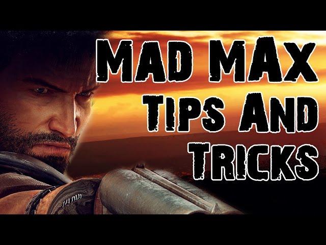 Mad Max: Tips and Tricks