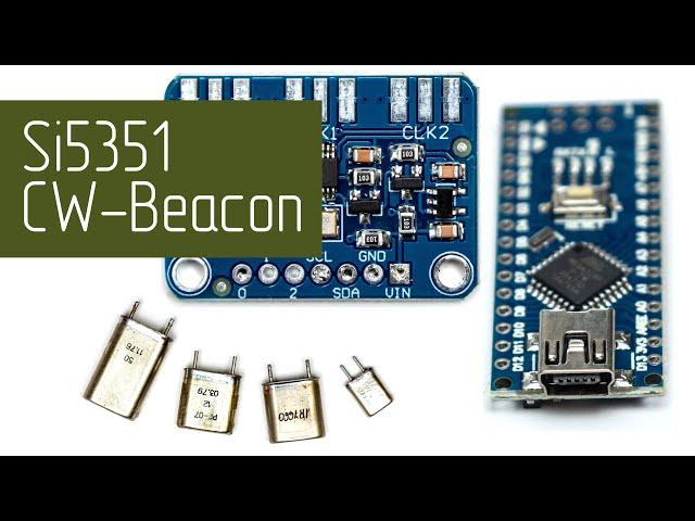 Простейший радиомаяк на Si5351 и Arduino. Самодельный CW Beacon с синтезатором частоты.