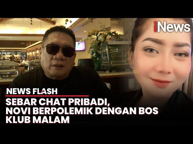 Heri Kuncoro Pemilik Club Malam Marah atas Tindakan Novi Pratiwi Sebar Chat Pribadi | News Flash