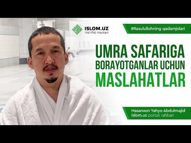 Umra safariga borayotganlar uchun maslahatlar | Rasululloh qadamjolari