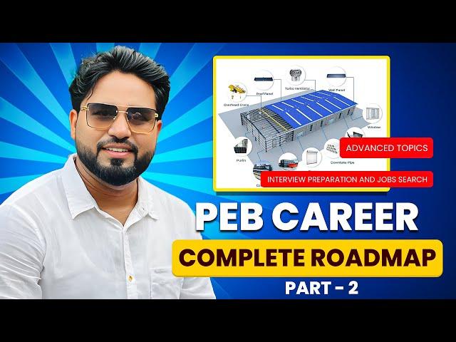 PEB Career Guide (Advanced Topics, Interview & Jobs) | Part 2 | Akash Pandey | Unique Civil