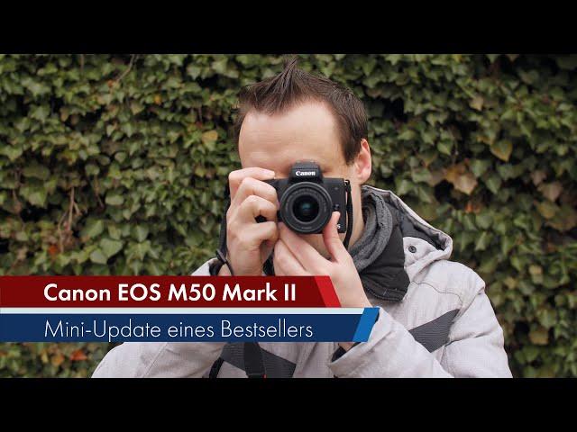 Canon EOS M50 Mark II | Einsteiger-DSLM im Test [Deutsch]