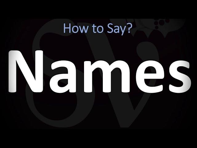 How to Pronounce Names? (CORRECTLY)
