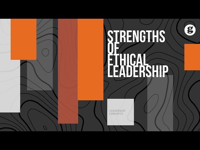 Strengths of Ethical Leadership