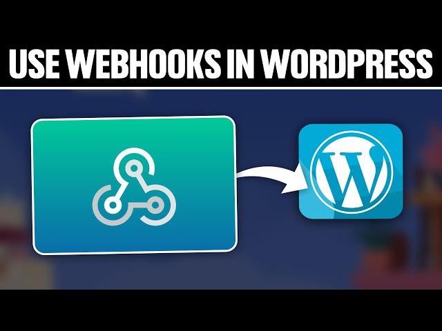 How To Use Webhooks in WordPress 2024! (Full Tutorial)