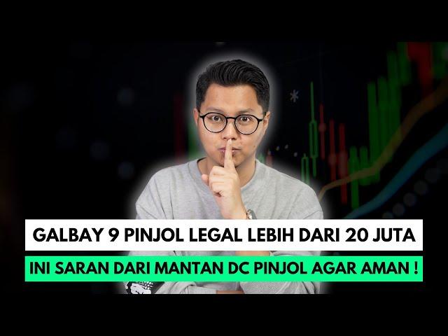 GALBAY 9 PINJOL LEGAL LEBIH DARI 20 JUTA, INI SARAN DARI MANTAN DC PINJOL AGAR AMAN !