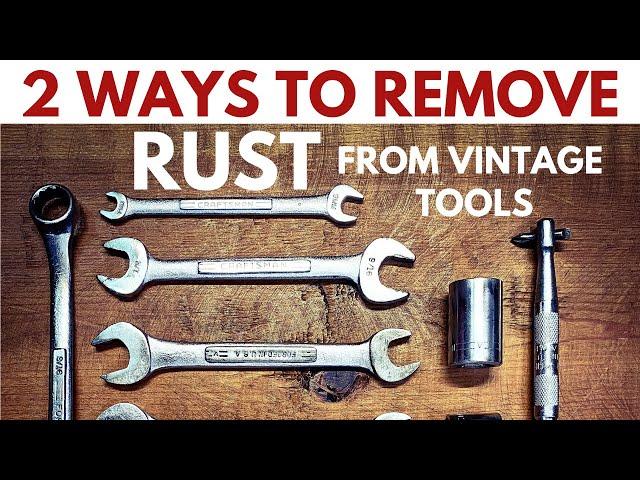 How-To Remove Rust - Vintage Tools