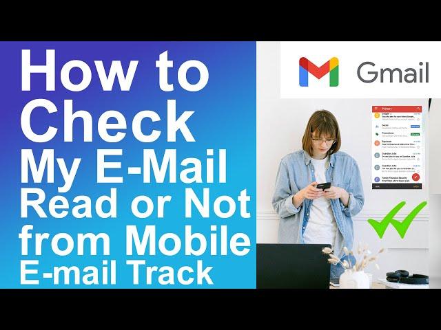 How to check my mail read or not from mobile | How to Track my e-mail Read or Not