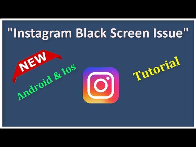 How To Fix Instagram Black Screen Issue Android & Ios - 2022