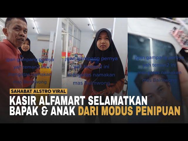 KASIR Alfamart Selamatkan Bapak dan Anak, Dari Modus Penipuan Berkedok Giveaway BaimWong.